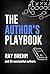 The Author's Playbook: How Authors Like You Are Self-Publishing Their Books Right Now (The Success Playbook Series 1)