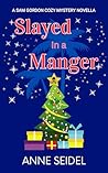 Slayed In A Manger by Anne Seidel