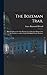 The Bozeman Trail: Historical Accounts of the Blazing of the Overland Routes Into the Northwest, and the Fights With Red Cloud's Warriors