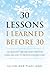 30 Lessons I Learned Before 30: An Ordinary Girl's Journey Through Three Decades of Growth and Discovery