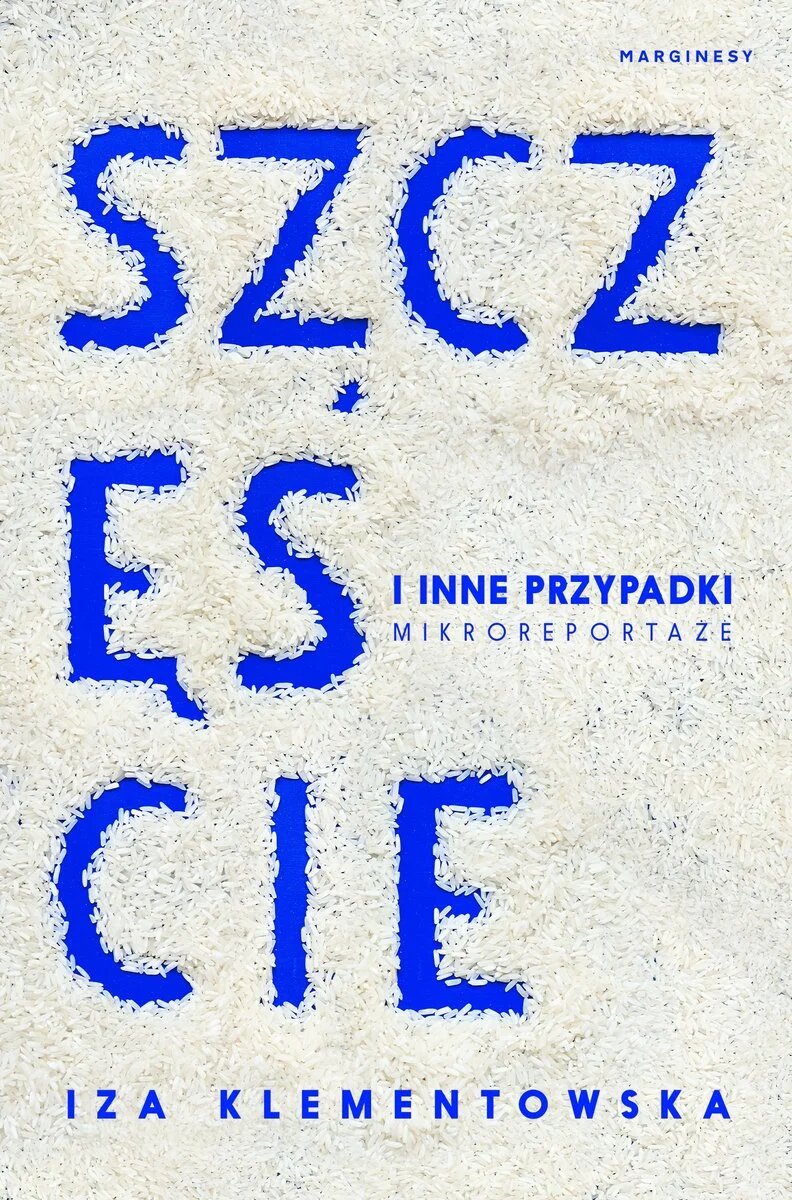 Szczęście i inne przypadki. Mikroreportaże (Paperback)