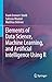 Elements of Data Science, Machine Learning, and Artificial Intelligence Using R