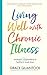 Living Well with Chronic Illness: Write your own roadmap to healing in tough times