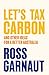 Let's Tax Carbon by Ross Garnaut