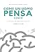 Come un Uomo Pensa, Così È by James Allen