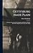 Gettysburg Made Plain: A Succinct Account of the Campaign and Battles, With the Aid of One Diagram and Twenty-Nine Maps