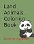 Land Animals Coloring Book