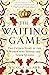 The Waiting Game: The Untold Story of the Women Who Served the Tudor Queens