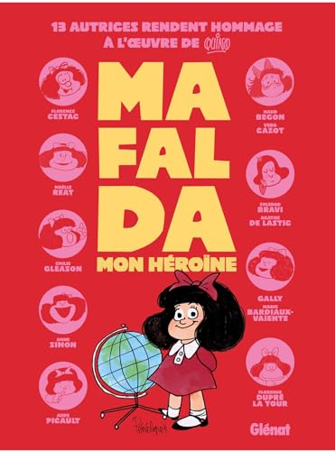 Mafalda, mon héroïne: Collectif Hommage (Quino) (French Edition)