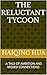 The Reluctant Tycoon: A Tale of Ambition and Missed Connections