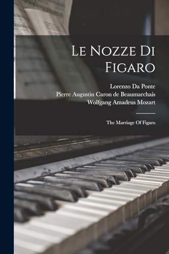 Le Nozze Di Figaro: The Marriage Of Figaro