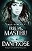 Free Me, Master! by Dani Rose
