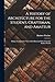 A History of Architecture for the Student, Craftsman, and Amateur: Being a Comparative View of the Historical Styles From the Earliest Period