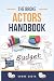 The Broke Actors Handbook: How to Become a Working Actor Without Going Broke on Headshots, Classes, or Scams