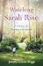 Watching Sarah Rise by Jennifer Celeste Briggs Watching Sarah Rise by Jennifer Celeste Briggs