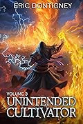 Unintended Cultivator: Volume Three (Unintended Cultivator, #3)