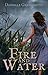 Fire and Water (a historica...