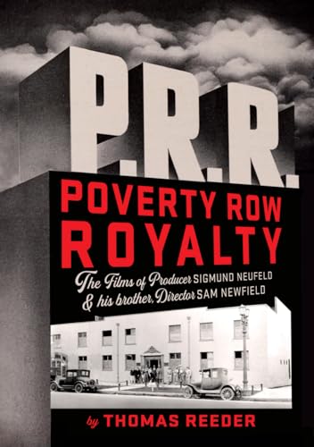 Poverty Row Royalty: The Films of Producer Sigmund Neufeld and His Brother, Director Sam Newfield (Hardcover)