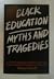 Black Education: Myths and ...