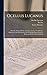 Ocellus Lucanus: On The Nature Of The Universe. Taurus, The Platonic Philosoher, On The Eternity Of The World. Julius Firmicus Maternus Of The Thema Mundi