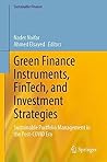 Green Finance Instruments, FinTech, and Investment Strategies: Sustainable Portfolio Management in the Post-COVID Era (Sustainable Finance)