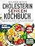 Cholesterin senken Kochbuch...