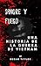 Sangre y fuego: Una histori...