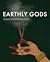 Earthly Gods by Jessica Nirvana Ram