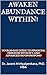 AWAKEN ABUNDANCE WITHIN! by Jacent Mary Mpalyenkana