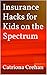 Insurance Hacks for Kids on...