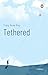 Tethered by Tracy Anne Ong