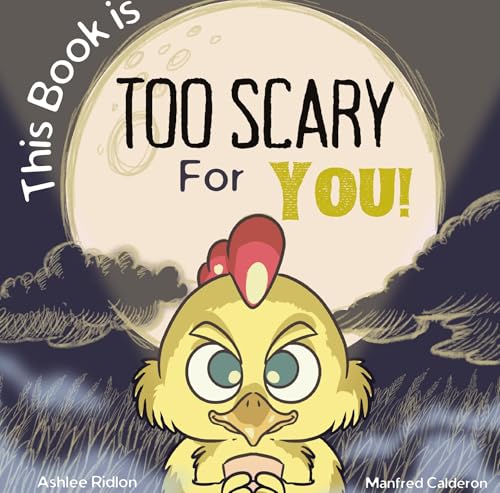 This Book is TOO Scary For You!: A Silly, Scary and Interactive Story for Ages 2-8! (Kindle Edition)