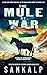 THE MULE AT WAR by Sankalp