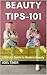 Beauty Tips - 101: Ultimate...