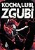 Kocha, lubi, zgubi