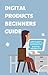 Digital Products Beginners ...