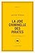 La joie criminelle des pirates