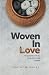 Woven In Love by Timothy W. Dailey
