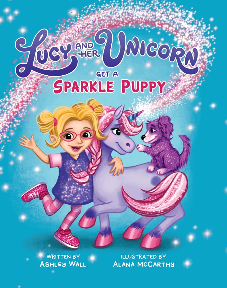 Lucy and Her Unicorn Get a Sparkle Puppy (Lucy and Her Unicorn, #1)