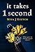 It Takes 1 Second