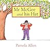 Mr McGee and his Hat by Pamela Allen