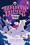 The Daredevil Princess and the Grumpy Giant by Belinda Murrell