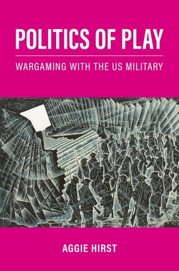 Politics of Play: Wargaming with the US Military (Hardcover)