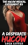 A Desperate Hucow (The Hucow Medical Experiment Book 3)