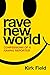Rave New World: Confessions...