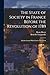 The State of Society in France Before the Revolution of 1789: And the Causes Which Led to That Event