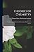 Theories of Chemistry: Being Lectures Delivered at the University of California, in Berkeley