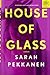 House of Glass