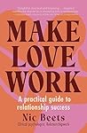 Make Love Work: A...
