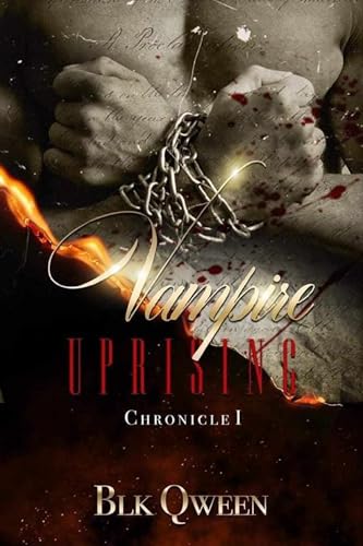 Vampire Uprising Chronicle 1: Vampire Werewolf Paranormal Shifter Age Gap Second Chance at Love Historical Fiction Romantacy Close Proximity Romance (Kindle Edition)